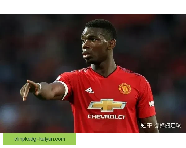 博格巴传球能力持续提升，表现稳健令球队备受期待